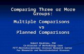 Comparing Three or More Groups: Multiple Comparisons vs Planned Comparisons Robert Boudreau, PhD Co-Director of Methodology Core PITT-Multidisciplinary.