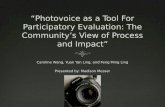 TOPIC: photovoice as a tool for participatory evaluation  FOCUS: the community’s view of process & impact (rural China)  METHOD: “photovoice complemented.