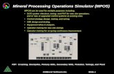 CIMExcel Software Inc. Slide 1 Mineral Processing Operations Simulator (MPOS) MPOS can be used for multiple purposes including, DCS system checkout, tuning,