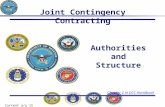 Joint Contingency Contracting Authorities and Structure Current a/o 15 Aug 12 Chapter 2 in DCC Handbook.