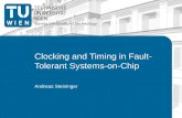 Clocking and Timing in Fault- Tolerant Systems-on-Chip Andreas Steininger.
