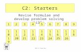 DMO’L.St Thomas More C2: Starters Revise formulae and develop problem solving skills. 123456789 101112131415161718 19 2021 222324 25 26.