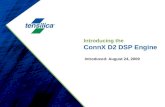 Introducing the ConnX D2 DSP Engine Introduced: August 24, 2009.