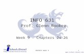 Www.ischool.drexel.edu INFO 631 Prof. Glenn Booker Week 9 – Chapters 24-26 1INFO631 Week 9.