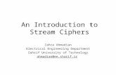 An Introduction to Stream Ciphers Zahra Ahmadian Electrical Engineering Department Sahrif University of Technology ahmadian@ee.sharif.ir.