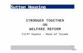 Sutton Housing Partnership STRONGER TOGETHER ON WELFARE REFORM Cliff Haynes - Head of Income E Part Sutton Housing Parfnesshrp.