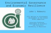 Environmental Governance and Economic Resilience John L Roberts CFTC Adviser on Sustainable Development at the Indian Ocean Commission Associate Professor.