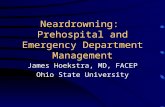 Neardrowning: Prehospital and Emergency Department Management James Hoekstra, MD, FACEP Ohio State University.