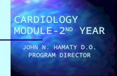 CARDIOLOGY MODULE-2 ND YEAR JOHN N. HAMATY D.O. PROGRAM DIRECTOR.