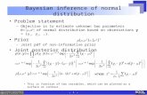 - 1 - Bayesian inference of normal distribution Problem statement –Objective is to estimate unknown two parameters    of normal distribution based.