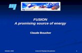 1 Claude Boucher FUSION A promising source of energy Octobre, 2009 Cours de Physique des plasmas.