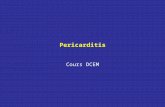 Pericarditis Cours DCEM. Most Common Causes of Acute Pericarditis Infectious Viral Tuberculosis Pyogenic Bacteria Noninfectious Postmyocardial infarction.