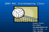 2004 MAC Scorekeeping Class Primary Trainer Rick Dubois rck_dubois@yahoo.com (571) 331-5866 or (703) 430-8979.