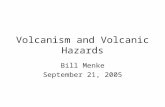 Volcanism and Volcanic Hazards Bill Menke September 21, 2005.