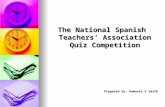 The National Spanish Teachers’ Association Quiz Competition Prepared by: Ramonia E Smith.