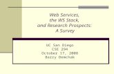 Web Services, the WS Stack, and Research Prospects: A Survey UC San Diego CSE 294 October 17, 2008 Barry Demchak.
