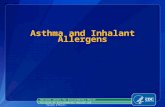 Asthma and Inhalant Allergens National Center for Environmental Health Division of Environmental Hazards and Health Effects.