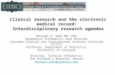 Clinical research and the electronic medical record: Interdisciplinary research agendas Michael G. Kahn MD, PhD Biomedical Informatics Core Director Colorado.