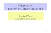 1 Chapter: 3c System of Linear Equations Dr. Asaf Varol asvarol@mail.wvu.edu.