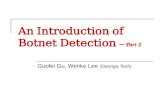 An Introduction of Botnet Detection – Part 2 Guofei Gu, Wenke Lee (Georiga Tech)