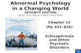 Abnormal Psychology in a Changing World SEVENTH EDITION Jeffrey S. Nevid / Spencer A. Rathus / Beverly Greene Chapter 12 (Pp 422-426) Schizophrenia and.