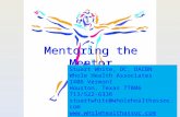 1 Mentoring the Mentor Stuart White, DC, DACBN Whole Health Associates 1406 Vermont Houston, Texas 77006 713/522-6336 stuartwhite@wholehealthassoc.com.