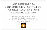 International Contemporary Conflict, Complexity and the Hermeneutic Net Armando Geller & Scott Moss Centre for Policy Modelling Manchester Metropolitan.