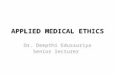 APPLIED MEDICAL ETHICS Dr. Deepthi Edussuriya Senior lecturer.