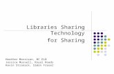 Libraries Sharing Technology for Sharing Heather Morrison, BC ELN Jessica Mussell, Royal Roads Kevin Stranack, Simon Fraser.