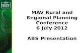 MAV Rural and Regional Planning Conference 6 July 2012 ABS Presentation.