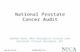 Www.npca.org.uk npca@rcseng.ac.uk National Prostate Cancer Audit Heather Payne, NPCA Oncological Clinical Lead Consultant Clinical Oncologist, UCL.