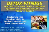 Www.jeffboriswellness.com DETOX-FITNESSDETOX-FITNESS Exploring the Missing Link to Optimal Health and Peak Performance How Fit are Your Body’s Natural.