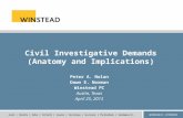 Civil Investigative Demands (Anatomy and Implications) Peter A. Nolan Dawn E. Norman Winstead PC Austin, Texas April 25, 2013.
