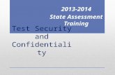Test Security and Confidentiality 2013-2014 State Assessment Training.