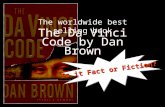 The worldwide best selling book The Da Vinci Code by Dan Brown Is it Fact or Fiction?
