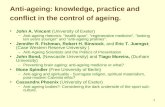 1 Anti-ageing: knowledge, practice and conflict in the control of ageing. John A. Vincent (University of Exeter) –Anti-ageing rhetorics: "health span",