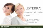 © 2009 dōTERRA International, LLC, Unauthorized duplication or presentation prohibited. ESSENTIAL SKIN CARE Essential Skin Care Brianne Hovey Esthetician,