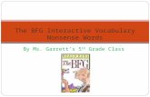 By Ms. Garrett’s 5 th Grade Class The BFG Interactive Vocabulary Nonsense Words.