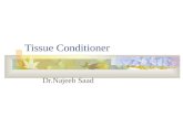 Tissue Conditioner Dr.Najeeb Saad. Denture Patients Patient with some teeth Patient with no prosthesis Patient with existing prosthesis Abuse.