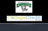 Introductions  College Credit Plus (CCP) Defined  Eligibility: Who? And Options  Advantages and Considerations  Graduation Requirements  Scheduling.