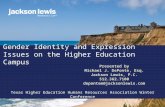Gender Identity and Expression Issues on the Higher Education Campus 1 Presented by Michael J. DePonte, Esq. Jackson Lewis, P.C. 512.362.7100 depontem@jacksonlewis.com.