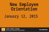 New Employee Orientation January 12, 2015. Welcome to Cedar Valley College.