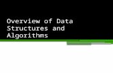 Overview of Data Structures and Algorithms. Data Structures and Algorithms A data structure is an arrangement of data in a computer’s memory (or sometimes.