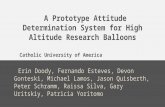 A Prototype Attitude Determination System for High Altitude Research Balloons Erin Doody, Fernando Esteves, Devon Gonteski, Michael Lamos, Jason Quisberth,