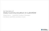 An Overview of Data Communication in LabVIEW Elijah Kerry – LabVIEW Product Manager Certified LabVIEW Architect (CLA)
