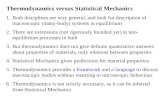 Thermodynamics versus Statistical Mechanics 1.Both disciplines are very general, and look for description of macroscopic (many-body) systems in equilibrium.