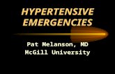 HYPERTENSIVE EMERGENCIES Pat Melanson, MD McGill University.