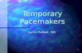 1 Temporary Pacemakers Karim Rafaat, MD. 12/052 Temporary pacemakers Objectives Objectives Explain the situations when temporary pacemakers are indicated.