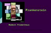 F rankenstein Modern Prometheus Put your pens down. This will be available on the Wiki!