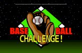 Baseball Challenge! Today’s Game is pitched by TechnoStars Lab.